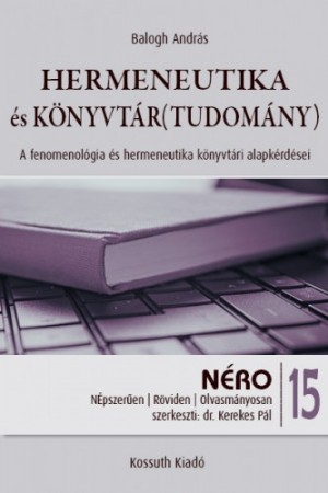 Balogh Andr�s - Hermeneutika �s k�nyvt�r(tudom�ny)