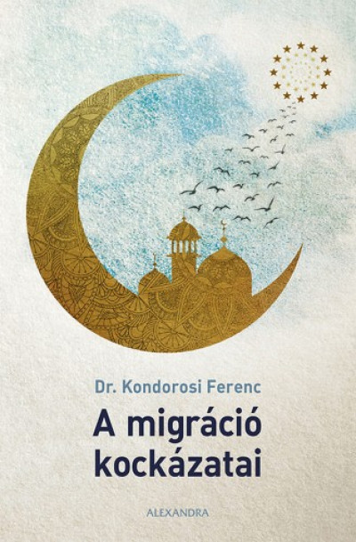 Kondorosi Ferenc - A migráció kockázatai