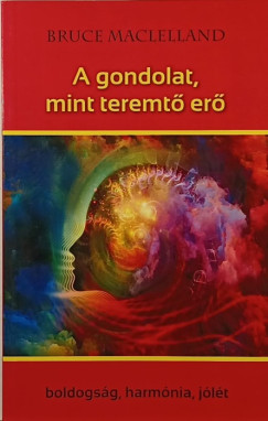 A gondolat, mint teremt� er�