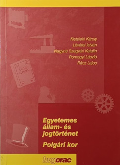 Kisteleki Károly - Lövétei István - Nagyné Szegvári Katalin - Rácz Lajos - Schweitzer Gábor - Tóth Ádám - Rácz Lajos (Szerk.) - Egyetemes állam - és jogtörténet