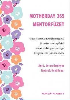 Horváth Anett - Motherday 365 Mentorfüzet