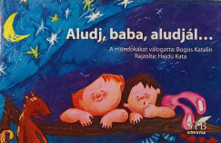 Aludj, baba, aludjl...
