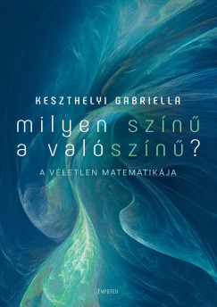 Milyen sz�n� a val�sz�n�? - A v�letlen matematik�ja