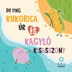 Du Ying - Kukorica úr és Kagyló kisasszony