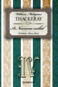 William Makepace Thackeray - A Newcome csald IV.