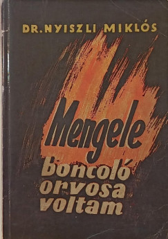 Mengele boncol orvosa voltam (reprint)