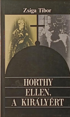 Horthy ellen, a kir�ly�rt