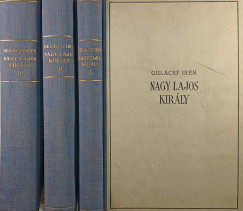 Gulcsy Irn - Nagy Lajos kirly I-III.