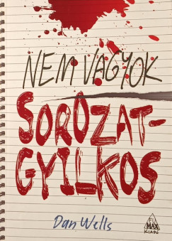 Dan Wells - Nem vagyok sorozatgyilkos