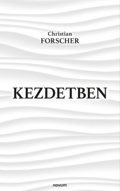 Christian Forscher - Kezdetben