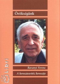 Baranyi Ferenc - A Keresztesvitz Keresztje - rksgnk