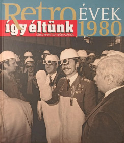 Retro�vek 1980 - �gy �lt�nk