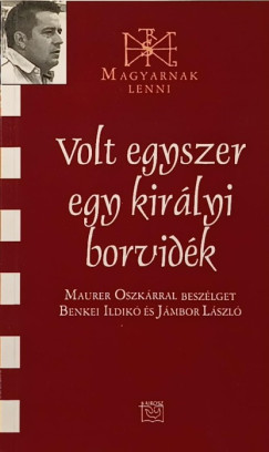 Benkei Ildik - Volt egyszer egy kirlyi borvidk