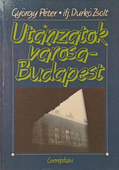 Ut�nzatok v�rosa - Budapest