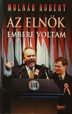 Az elnk embere voltam