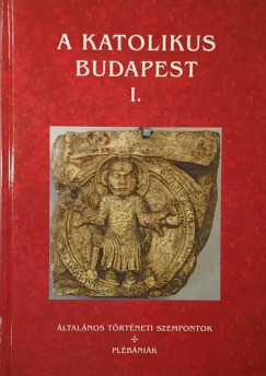 A katolikus Budapest I.
