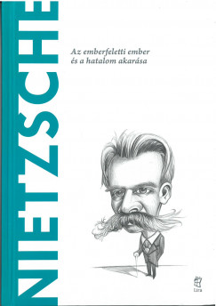 Nietzsche - Az emberfeletti ember s a hatalom akarsa
