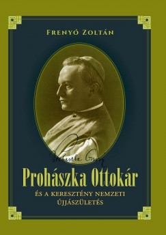 Prohszka Ottokr s a keresztny nemzeti jjszlets