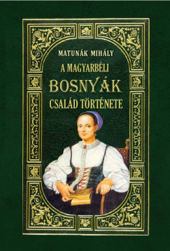 A magyarb�li Bosny�k-csal�d t�rt�nete