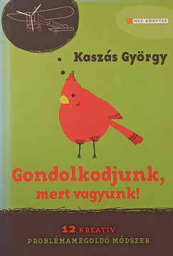 Gondolkodjunk, mert vagyunk!