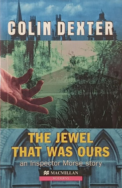 Colin Dexter - The Jewel That Was Ours