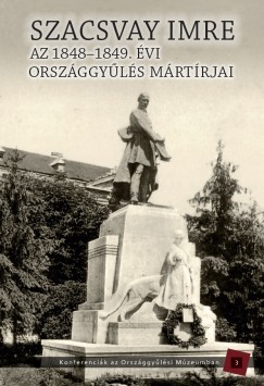 Szacsvay Imre - Az 1848-1949. vi orszggyls mrtrjai