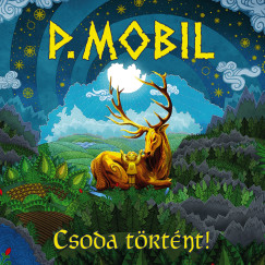 P.Mobil - Csoda trtnt! - CD