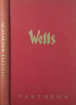 H. G. Wells - Az istenek eledele