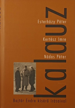 Esterházy Péter - Kertész Imre - Nádas Péter - Kalauz