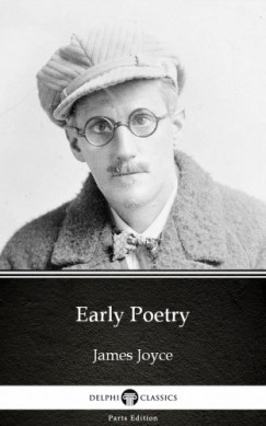 James Joyce - Early Poetry by James Joyce (Illustrated)