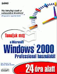 Sandra Hardin Gookin - Dan Gookin - Tanuljuk meg a Microsoft Windows 2000 Professional hasznlatt 24 ra alatt