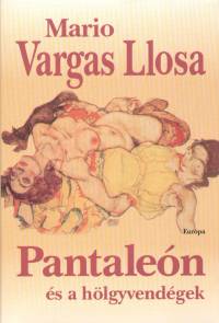Mario Vargas Llosa - Pantalen s a hlgyvendgek