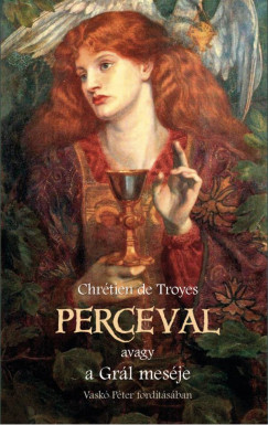 Chrtien De Troyes - Perceval, avagy a Grl mesje