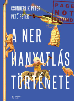 Csunderlik Péter - Pető Péter - A NER hanyatlástörténete