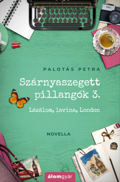 Könyvborító: Szárnyaszegett pillangók 3. - Lázálom, lavina, London (novella) - ordinaryshow.com
