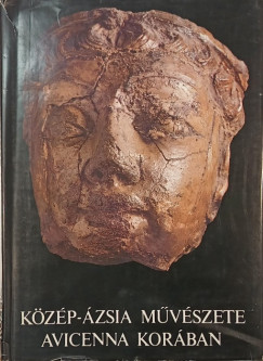 K�z�p-�zsia m�v�szete Avicenna kor�ban