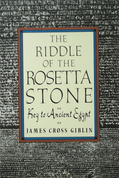 James Cross Giblin - The Riddle of the Rosetta Stone