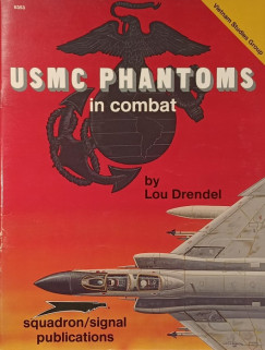 Lou Drendel - USMC Phantoms in combat