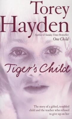 Torey Hayden - Tiger's Child