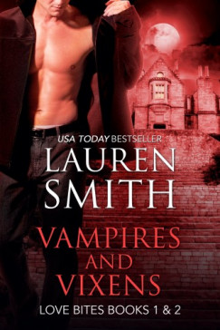 Lauren Smith - Vampires and Vixens - Love Bites Books 1 and 2