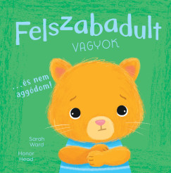 �n �s az �rz�seim - Felszabadult vagyok...