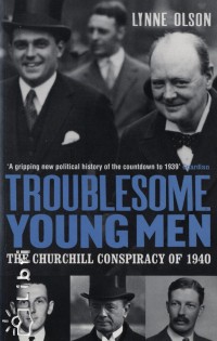 Lynne Olson - Troublesome Young Men