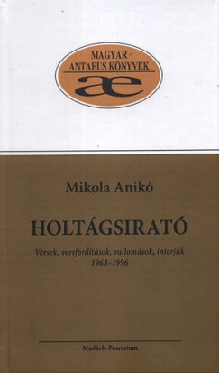 Holtgsirat - Versek, versfordtsok, vallomsok, interjk 1963-1996