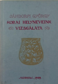 Korai helyneveink vizsglata