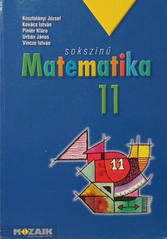 Kosztol�nyi Istv�n - Pint�r Kl�ra - Urb�n J�nos - Vincze Istv�n - Matematika tank�nyv 11.
