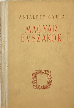 Antalffy Gyula - Magyar évszkok - dedikált