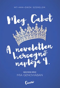 Meg Cabot - A neveletlen hercegn naplja 4.