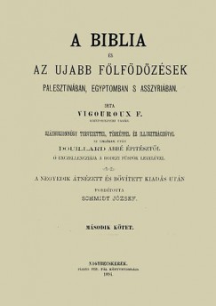A Biblia s az ujabb flfdzsek Palesztinban, Egyptomban s Asszyriban - Msodik ktet