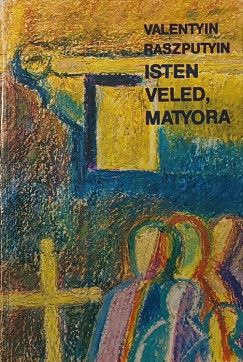 Isten veled, Matyora