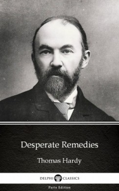 Thomas Hardy - Desperate Remedies by Thomas Hardy (Illustrated)